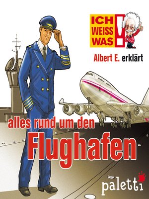 Ich weiß was--Albert E. erklärt alles rund um den Flughafen - Audiobook